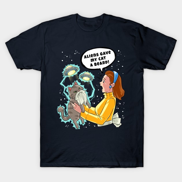 Aliens Gave My Cat a Beard | Space Cat T-Shirt by OliRosenberg